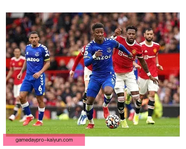 埃弗顿边路进攻特点分析：持续增强的配合与威胁性